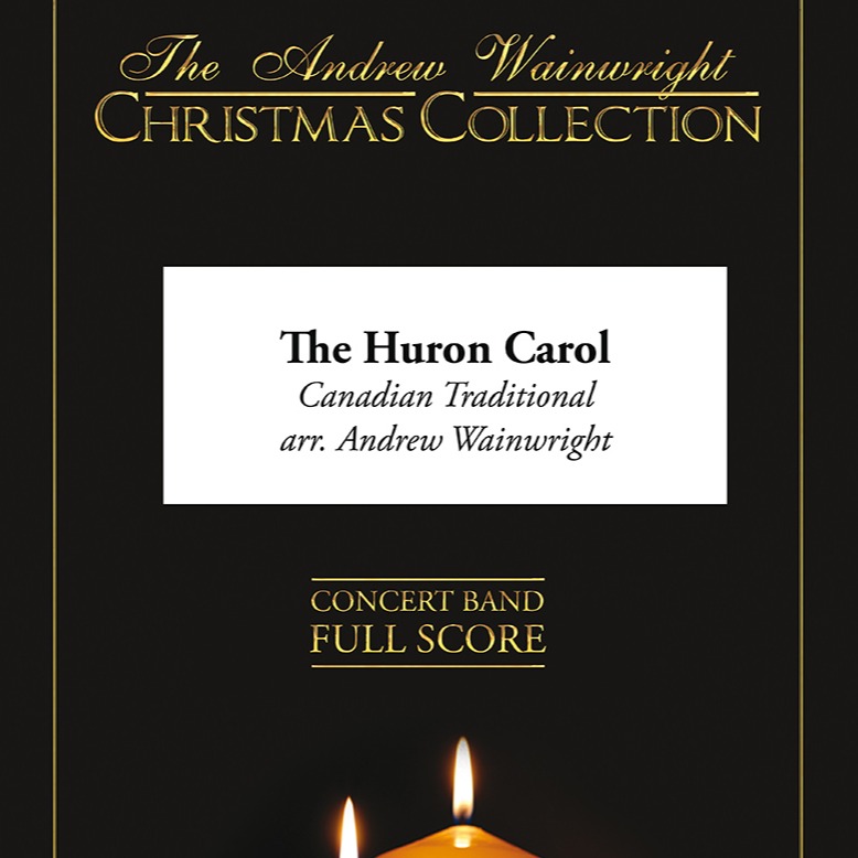 Cover Art for "The Huron Carol (arr. Andrew Wainwright)" by Canadian Traditional