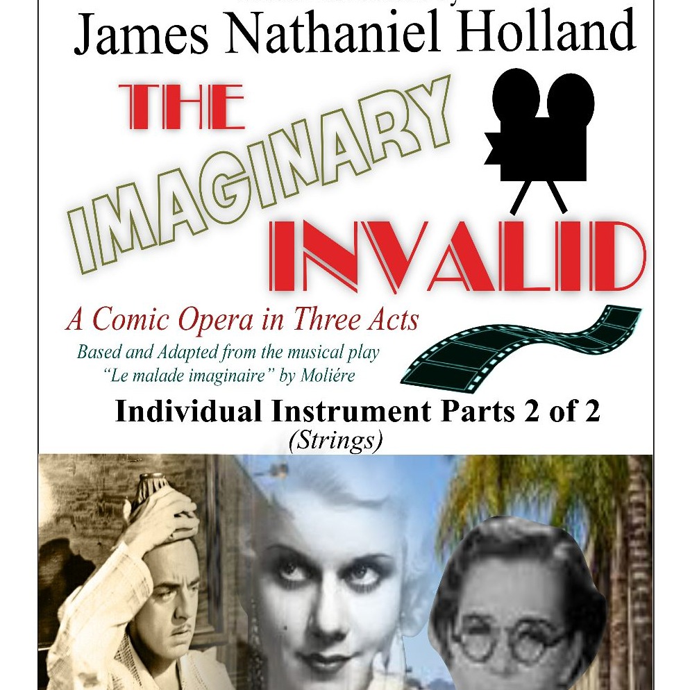 歌剧《无病呻吟》乐器分谱 2 of 2(弦乐)The Imaginary Invalid Opera, Instrument Parts 2 of 2 (Strings) by James Nathaniel Holland 管弦乐团 封面