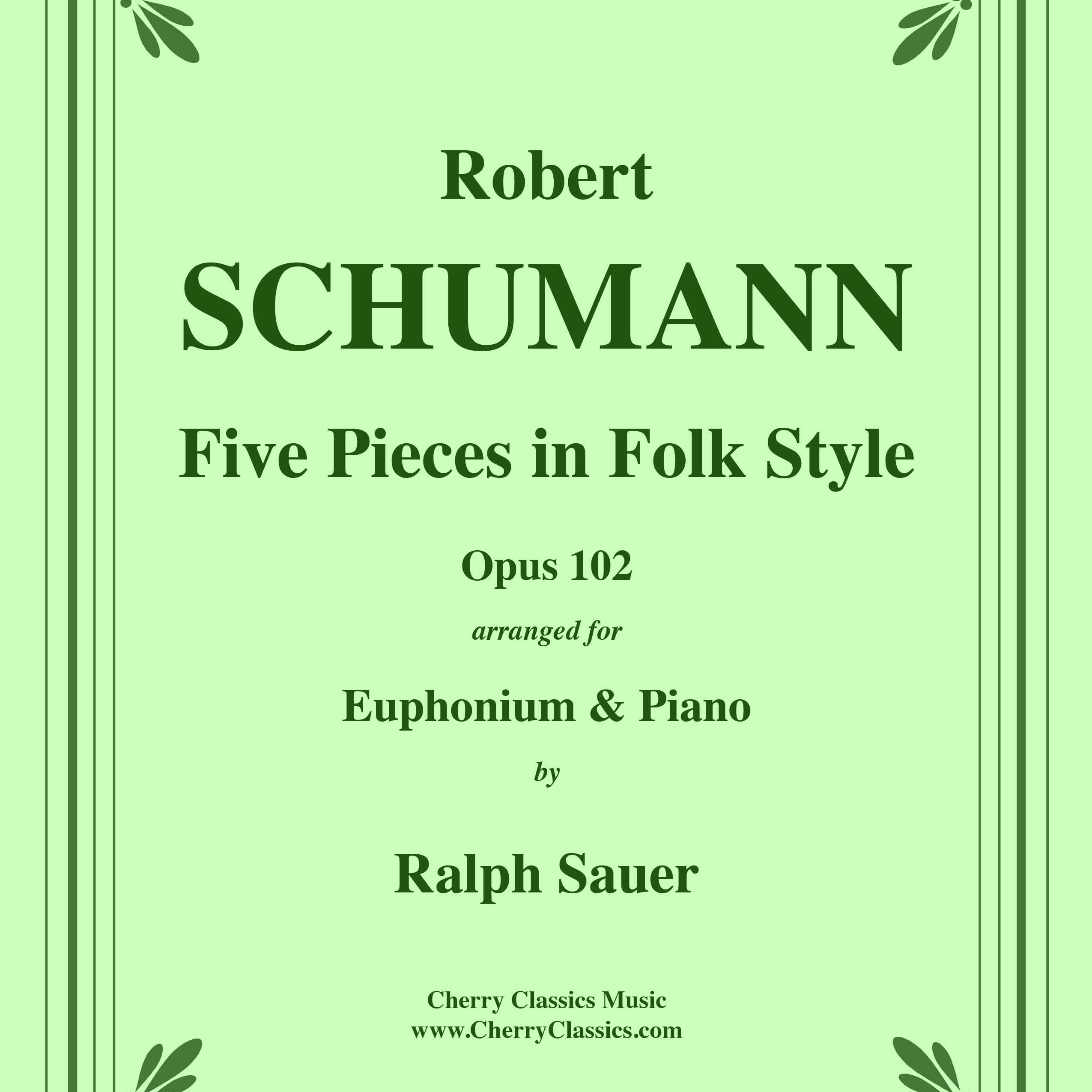 Carátula para "Five Pieces in Folk Style for Euphonium and Piano (arr. Sauer, Ralph)" por Schumann, Robert