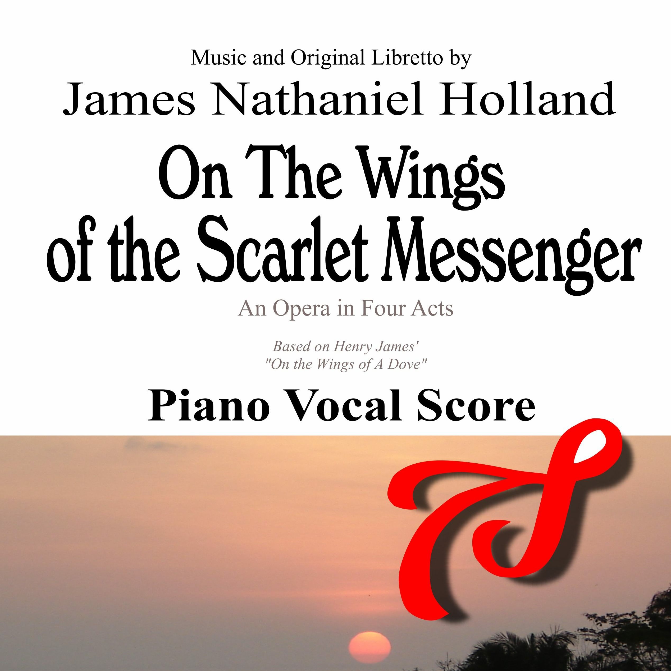 Carátula para "Opera On the Wings of the Scarlet Messenger Piano Vocal Score" por James Nathaniel Holland