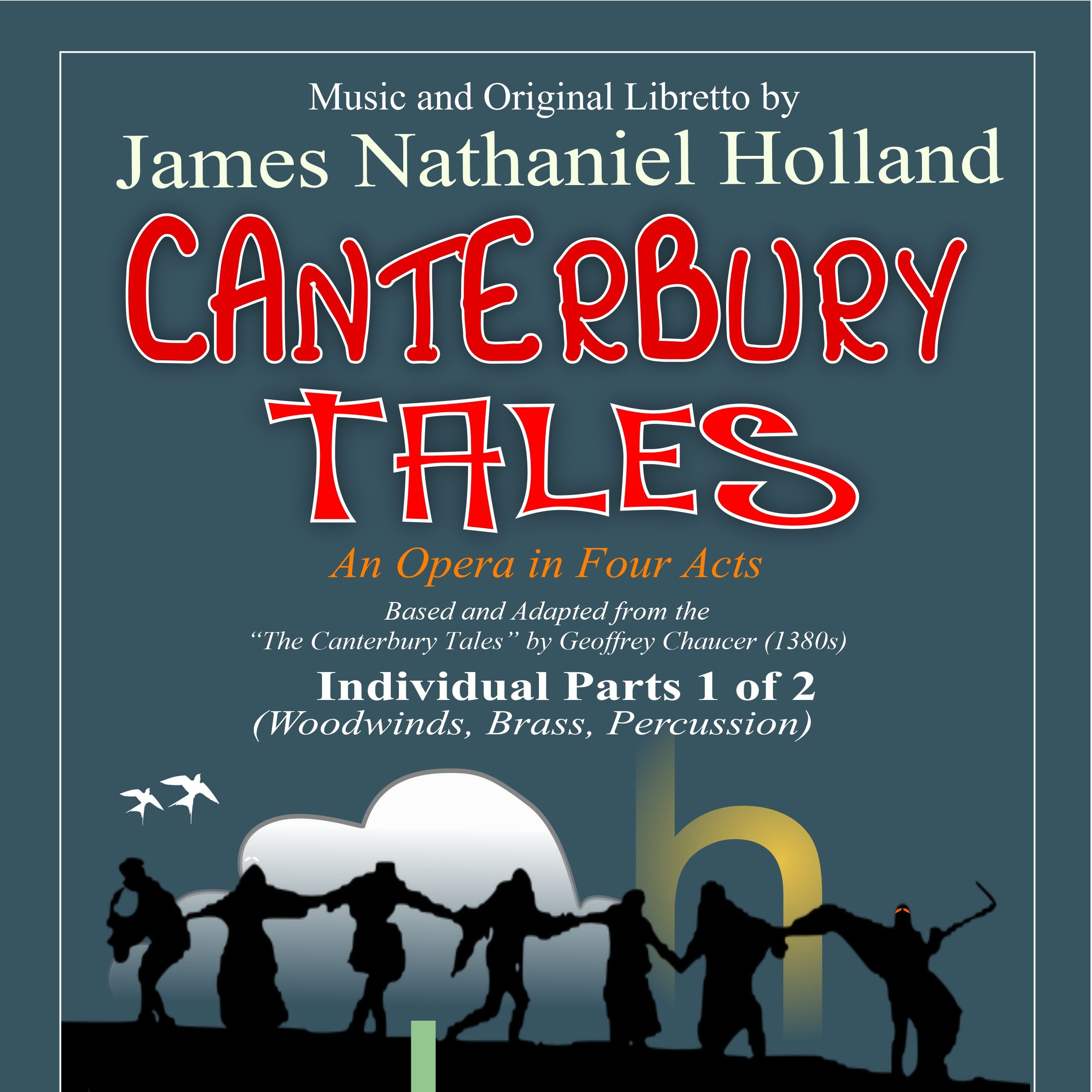 Canterbury Tales, An Opera in Four Acts, Instrument Parts 1 of 2 by James Nathaniel Holland Full Orchestra (坎特伯雷故事集，四幕歌剧，乐器分谱 1/2，詹姆斯·纳撒尼尔·霍兰德著，管弦乐团) 封面