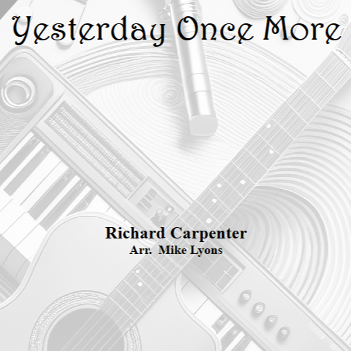 Cover Art for "Yesterday Once More (arr. Mike Lyons)" by The Carpenters