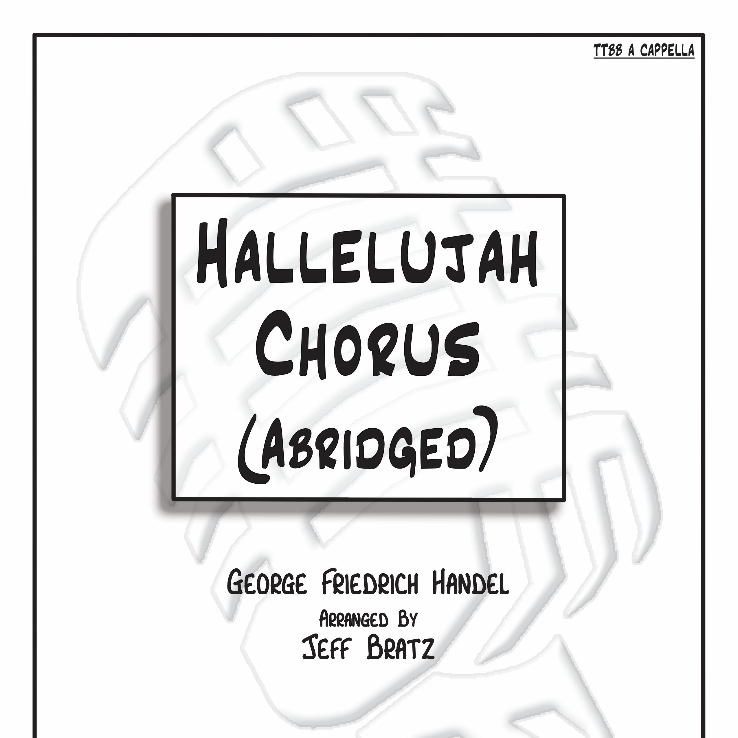Couverture pour "Hallelujah Chorus (Abridged) (arr. Jeff Bratz)" par George Friedrich Handel