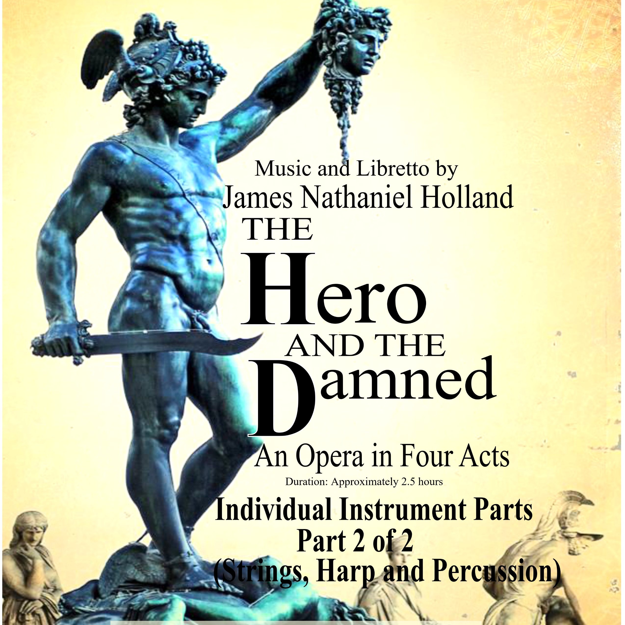 The Hero and Damned, An Opera In Four Acts, Individual Instruments 2 of 2 (Strings, Harp, and Percus by James Nathaniel Holland Full Orchestra(歌剧《英雄与被诅咒者》四幕,分谱 2/2(弦乐、竖琴与打击乐),James Nathaniel Holland,管弦乐团) 封面