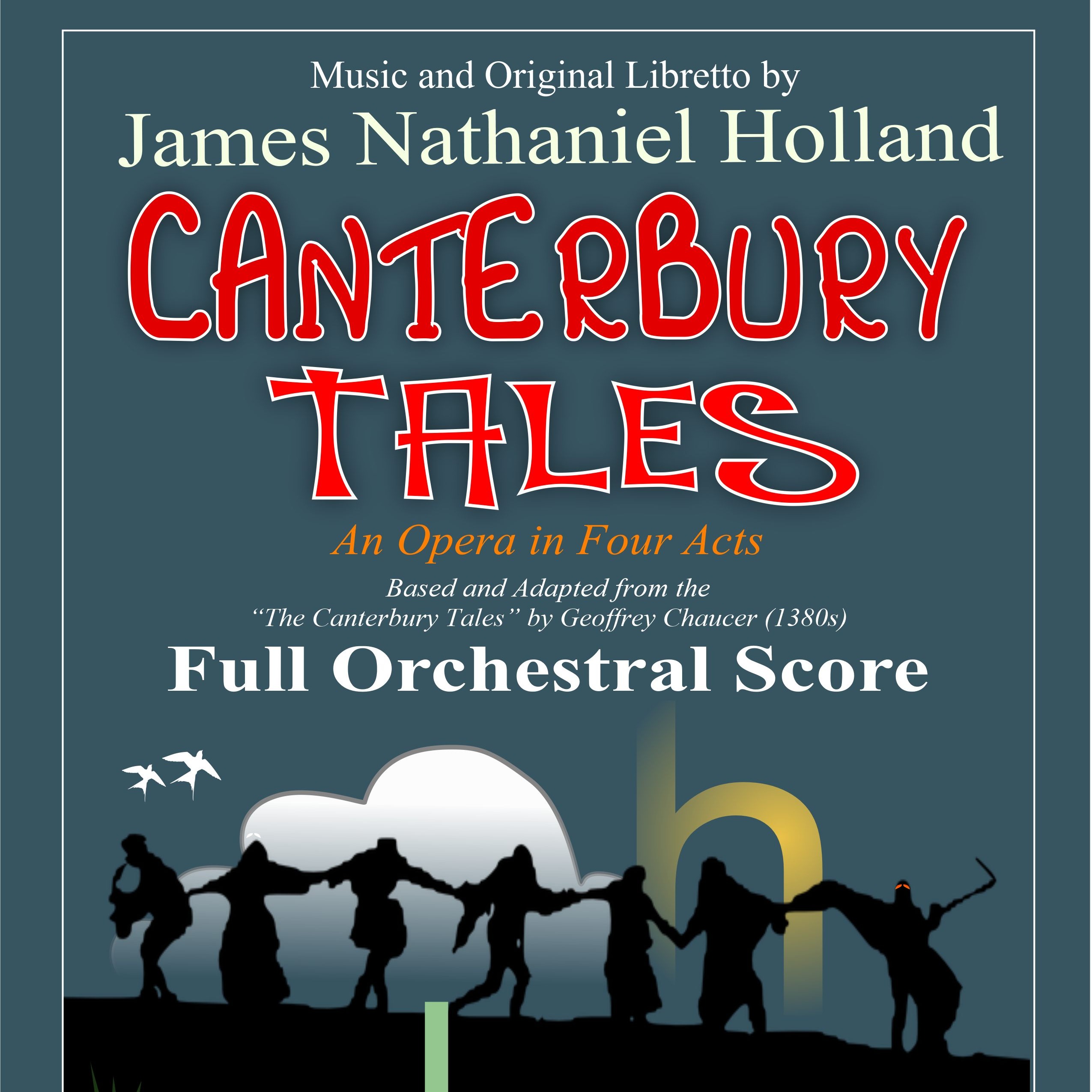 《坎特伯雷故事集》四幕歌剧管弦乐总谱 Canterbury Tales, An Opera in Four Acts, Full Orchestral Score by James Nathaniel Holland Full Orchestra 封面