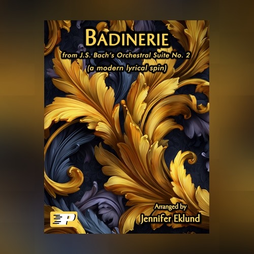 Cover Art for "Badinerie (from Orchestral Suite No. 2 in B minor) (arr. Jennifer Eklund)" by J.S. Bach