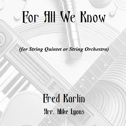 Cover Art for "For All We Know (arr. Mike Lyons)" by The Carpenters