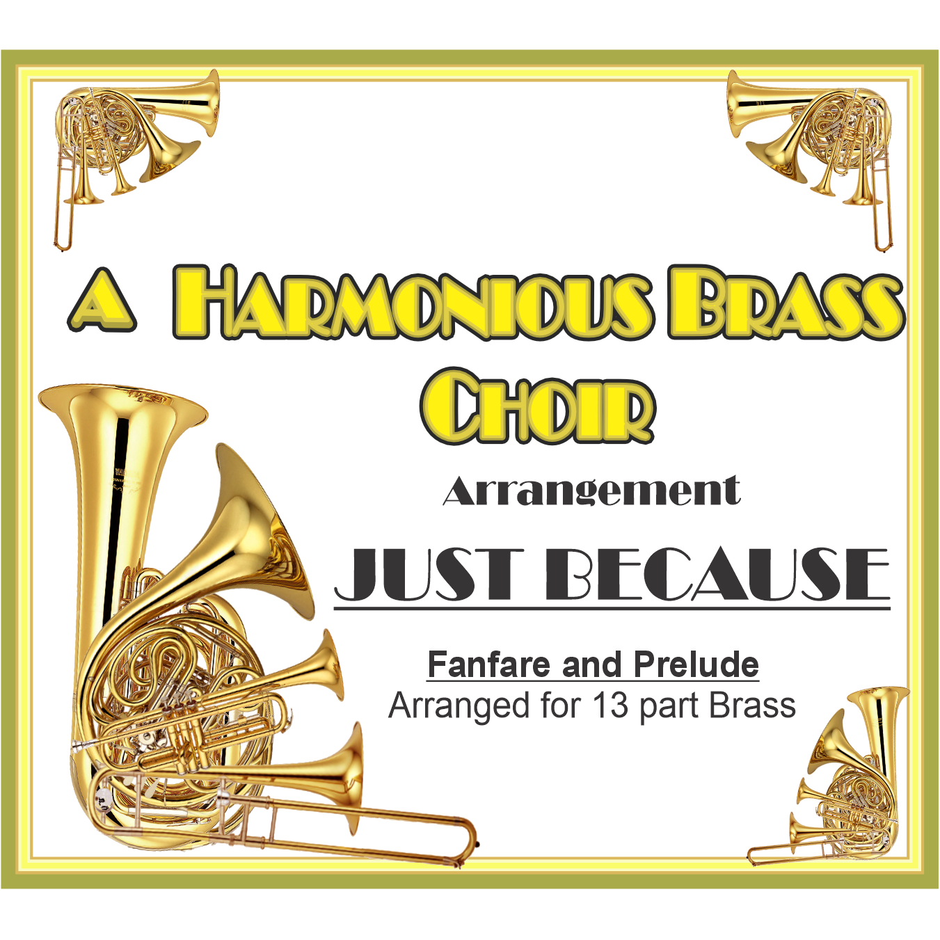 Abdeckung für "Just Because - Fanfare & Prelude for Brass Choir" von Brian Viets