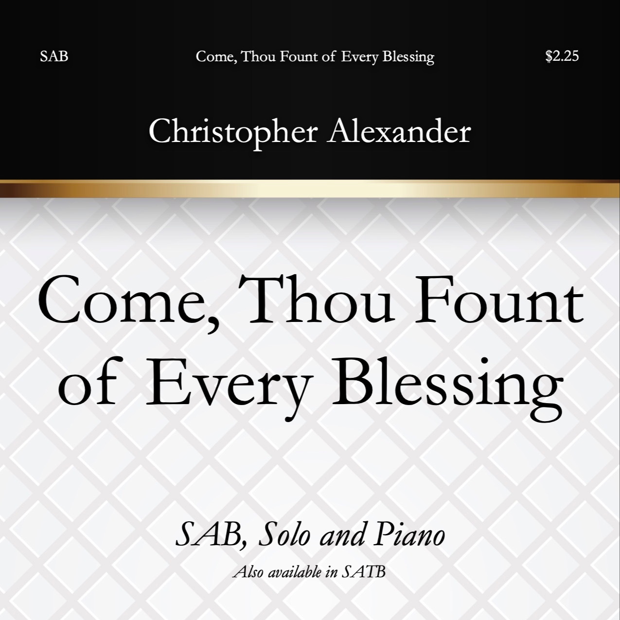 Cover Art for "Come, Thou Fount of Every Blessing (SAB) (arr. Christopher Alexander)" by Christopher Alexander