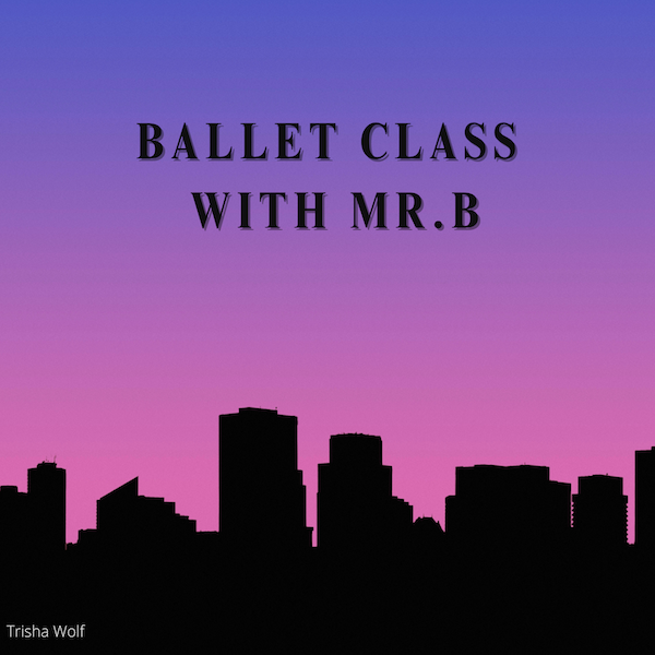 Couverture pour "Ballet Class with Mr. B (arr. Trisha Wolf)" par Mixed