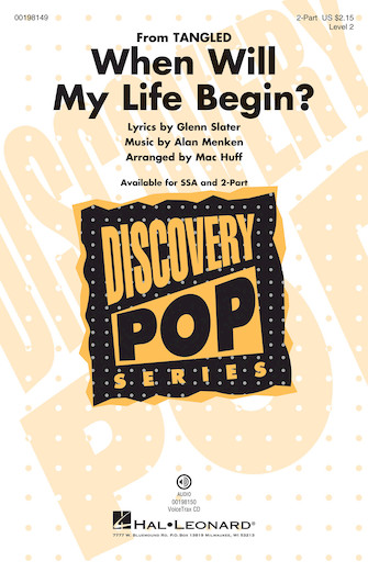 When Will My Life Begin? (from Tangled) (arr. Mac Huff) When Will My Life Begin? (from Tangled) (arr. Mac Huff)