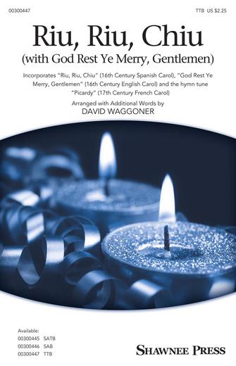 Riu, Riu, Chiu (with God Rest Ye Merry, Gentlemen) (arr. David Waggoner) Riu, Riu, Chiu (with God Rest Ye Merry, Gentlemen) (arr. David Waggoner)