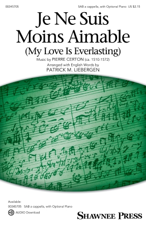 Je Ne Suis Moins Aimable (My Love Is Everlasting) (arr. Patrick M. Liebergen)