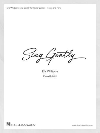 Sing Gently (for Piano Quintet) – Full Score Sing Gently (for Piano Quintet) – Full Score