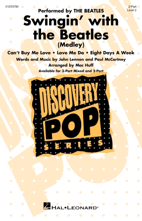 Swingin’ With The Beatles (Medley) (arr. Mac Huff) Swingin’ With The Beatles (Medley) (arr. Mac Huff)