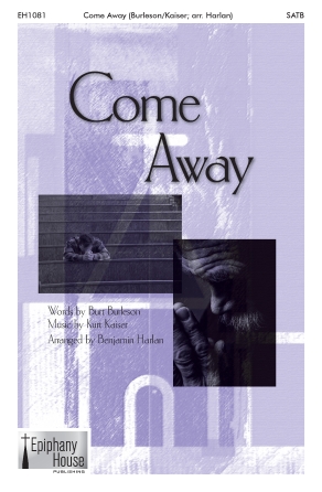 Come Away (arr. Benjamin Harlan) Come Away (arr. Benjamin Harlan)