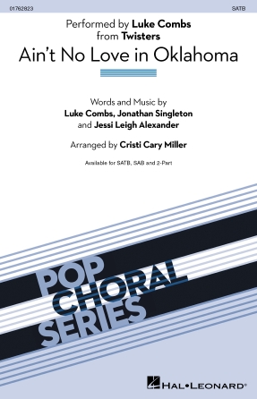 Ain’t No Love In Oklahoma (from Twisters) (arr. Cristi Cary Miller) Ain’t No Love In Oklahoma (from Twisters) (arr. Cristi Cary Miller)