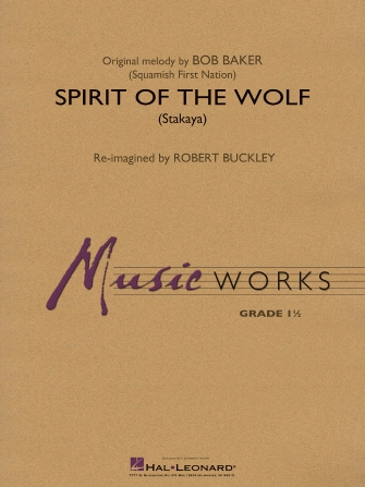 Spirit of the Wolf (Stakaya) – Conductor Score (Full Score) Spirit of the Wolf (Stakaya) – Conductor Score (Full Score)