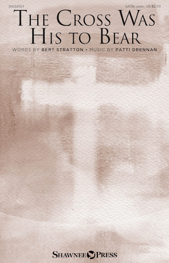 The Cross Was His To Bear The Cross Was His To Bear