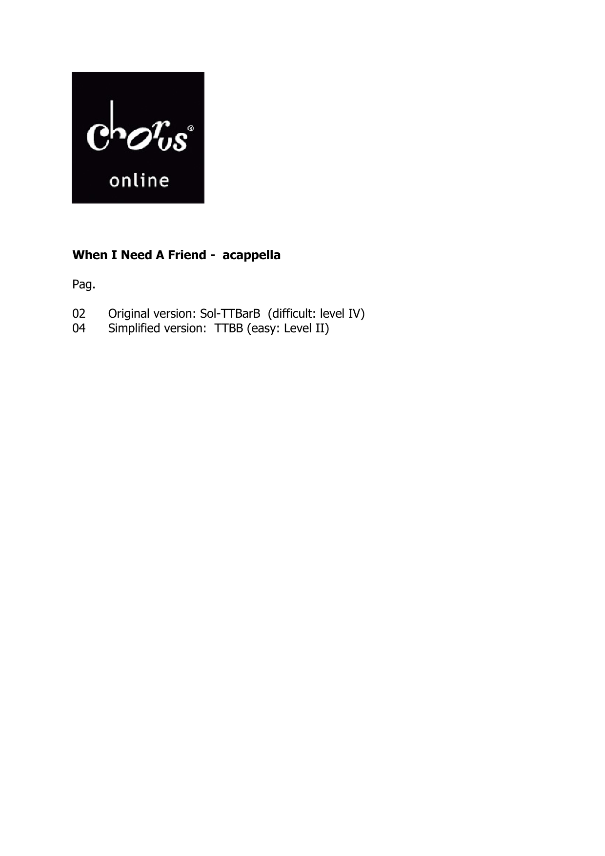 When I Need A Friend (arr. Stefan Flügel): TTBBB Choral Octavo