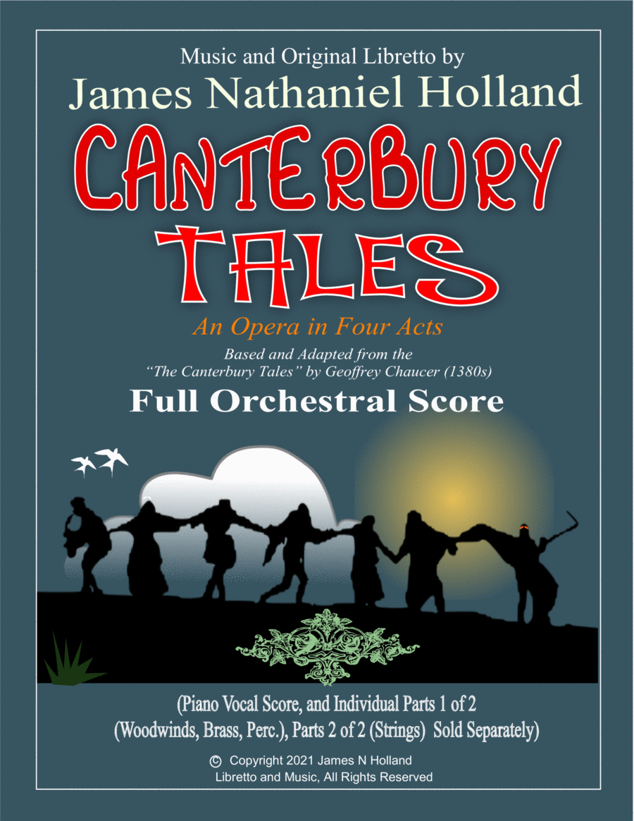 Canterbury Tales, An Opera in Four Acts, Full Orchestral Score by James Nathaniel Holland Full Orchestra
