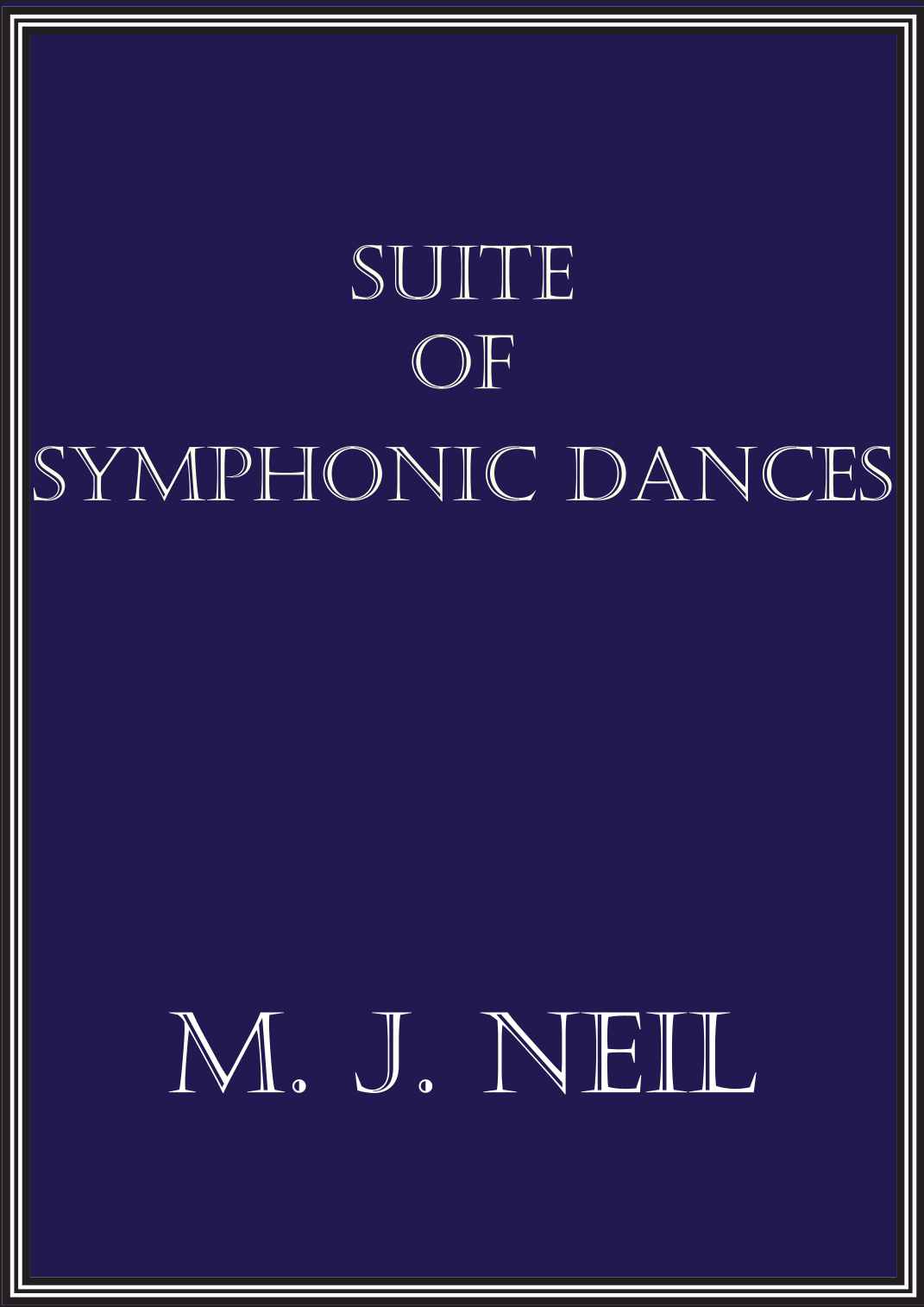 M.J.Neil《交响舞曲组曲》(Suite Of Symphonic Dances) 管弦乐团 - 预览