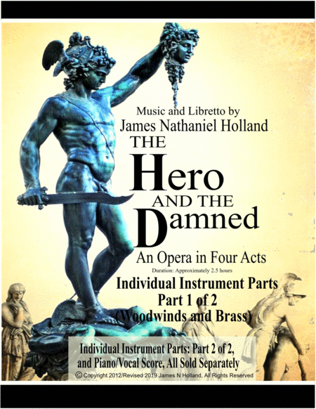 The Hero and Damned, An Opera In Four Acts, Individual Instruments 1 of 2 (Woodwinds and Brass) by James Nathaniel Holland Full Orchestra