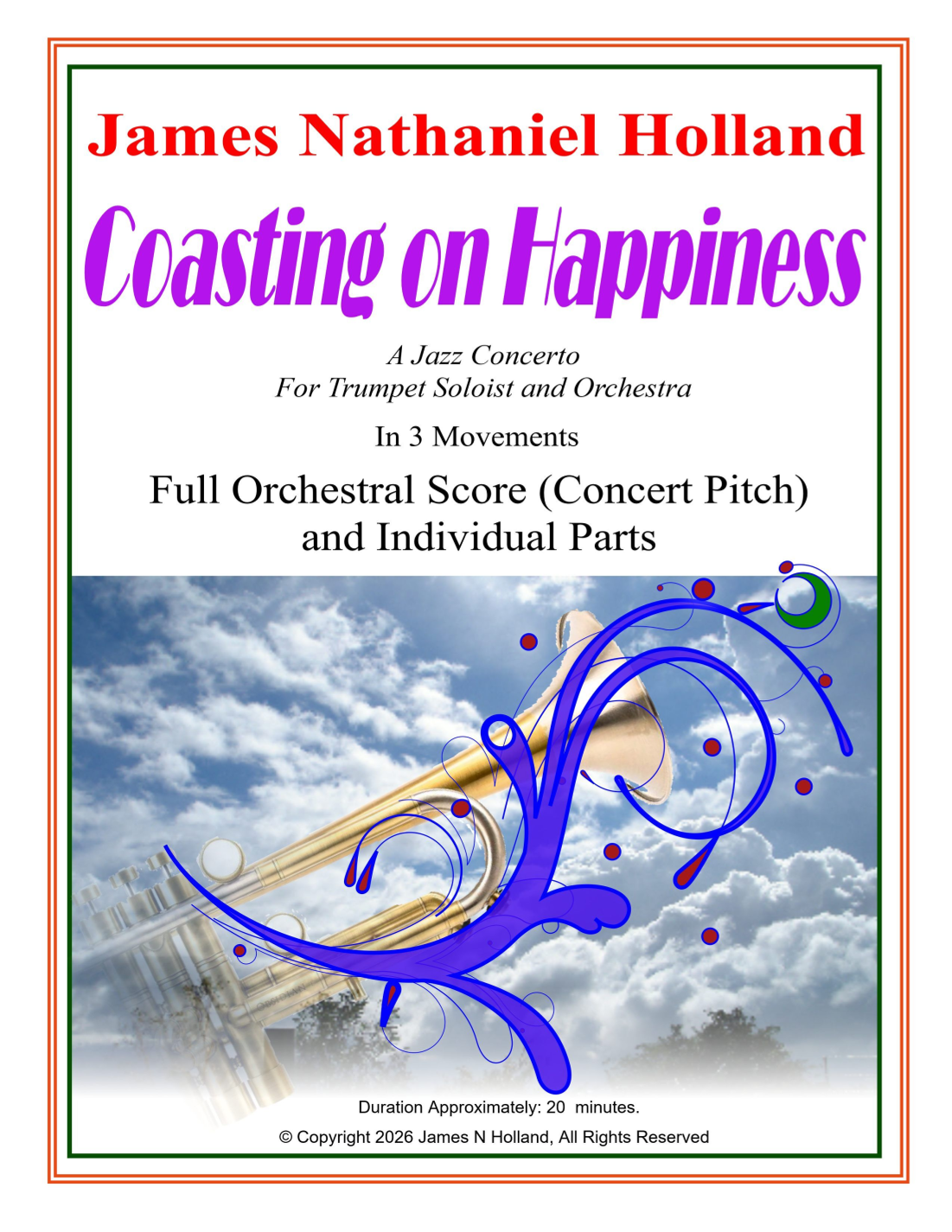 Coasting on Happiness, A Jazz Concert for Trumpet Soloist and Orchestra by James Nathaniel Holland Full Orchestra(詹姆斯·纳撒尼尔·霍兰德为独奏小号与管弦乐团所作的爵士协奏曲《Coasting on Happiness》管弦乐团版) - 预览