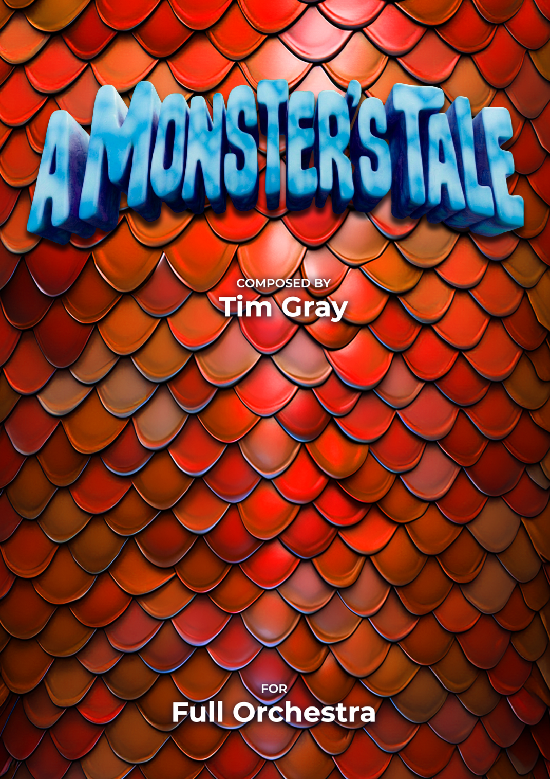 A Monster's Tale by Tim Gray Full Orchestra