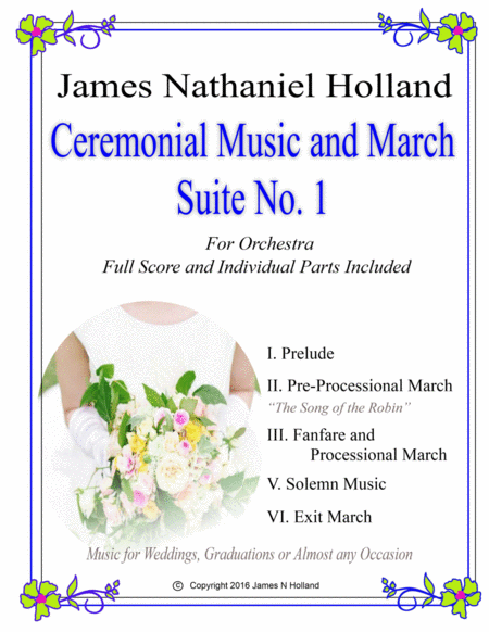 Ceremonial Suite No. 1 Music for Weddings, Graduations or Almost Any Occassion for Orchestra by James Nathaniel Holland Full Orchestra