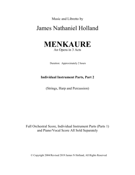 Menkaure, An Opera in Three Acts, Individual Instrument Parts (Strings, Harp, Percussion) Part 2 by James Nathaniel Holland Full Orchestra