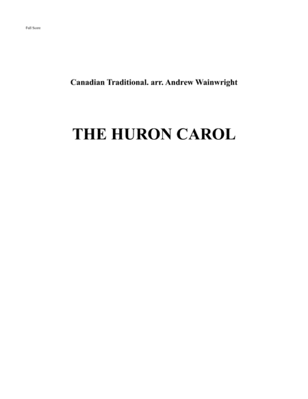 The Huron Carol (arr. Andrew Wainwright) by Canadian Traditional Full Orchestra