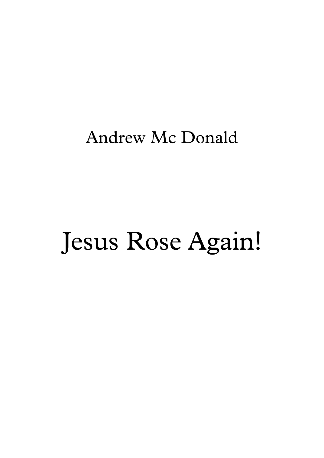 Jesus Rose Again! by Andrew McDonald Sheet Music for Piano, Vocal ...