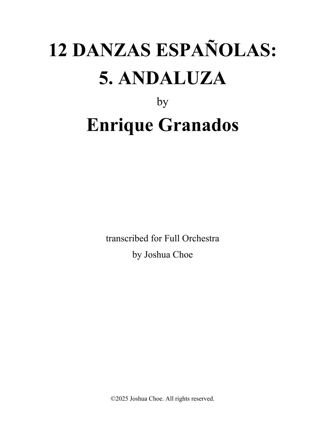 12 Danzas españolas, Op. 37: 5. Andaluza (arr. Joshua Choe) by Enrique Granados Full Orchestra