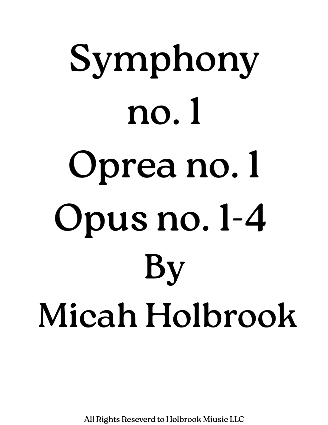 Symphony no.1 Opera no.1 Opus no.1-4 by Micah Holbrook 管弦乐团 - 预览