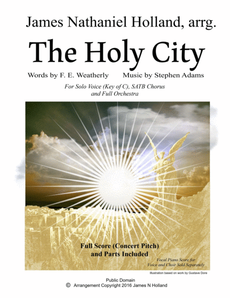 The Holy City for Voice, SATB Choir and Orchestra Key of C (arr. James Nathaniel Holland) by Stephen Adams / Michael Maybrick Full Orchestra