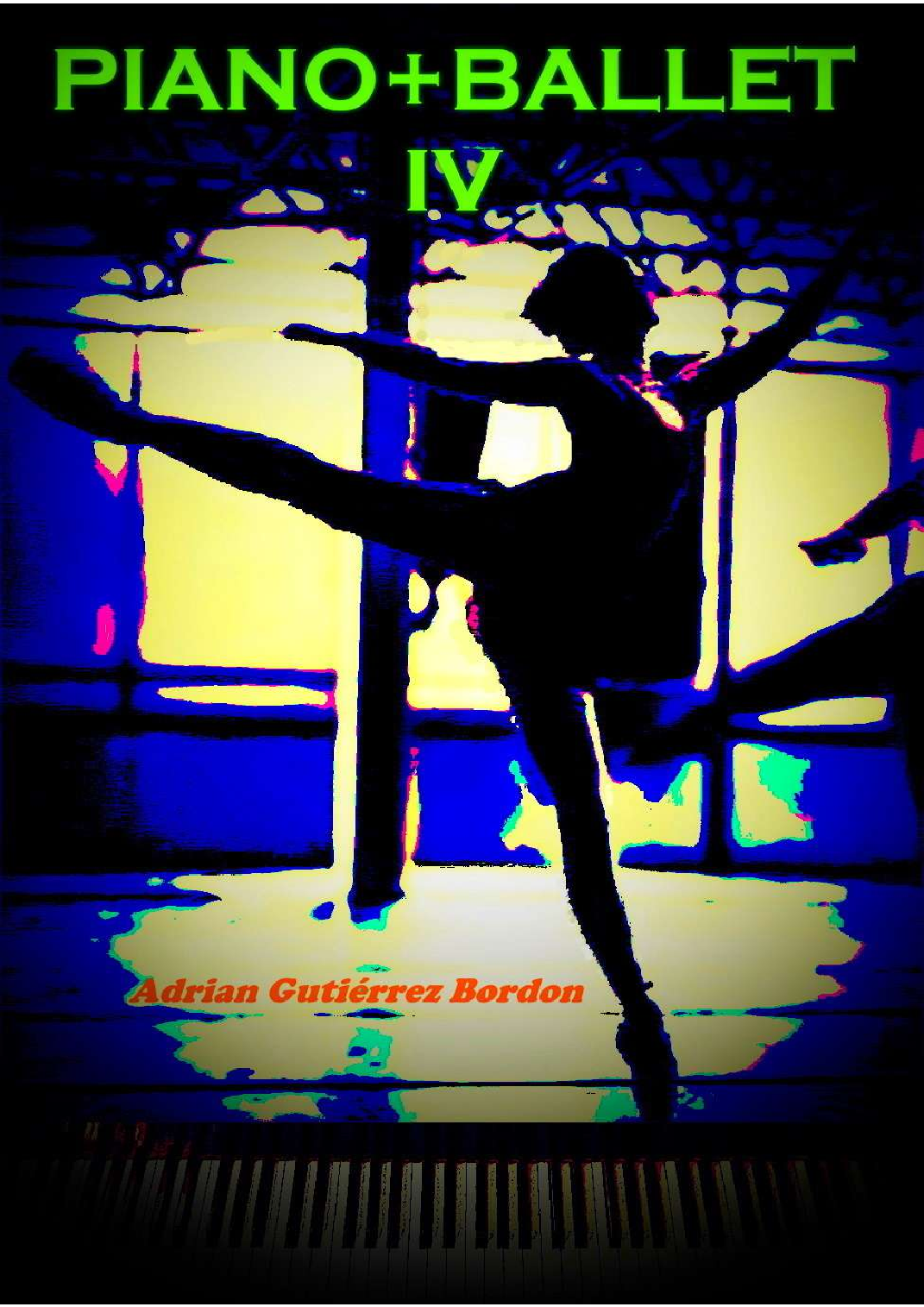 Piano + Ballet IV (Sheet Music For Ballet Class) by Adrian Gutiérrez ...