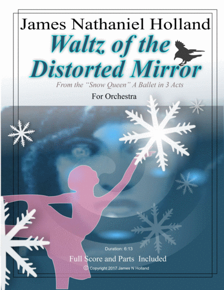 Waltz of the Distorted Mirror, from the Snow Queen Ballet for Orchestra by James Nathaniel Holland 管弦乐团 - 预览