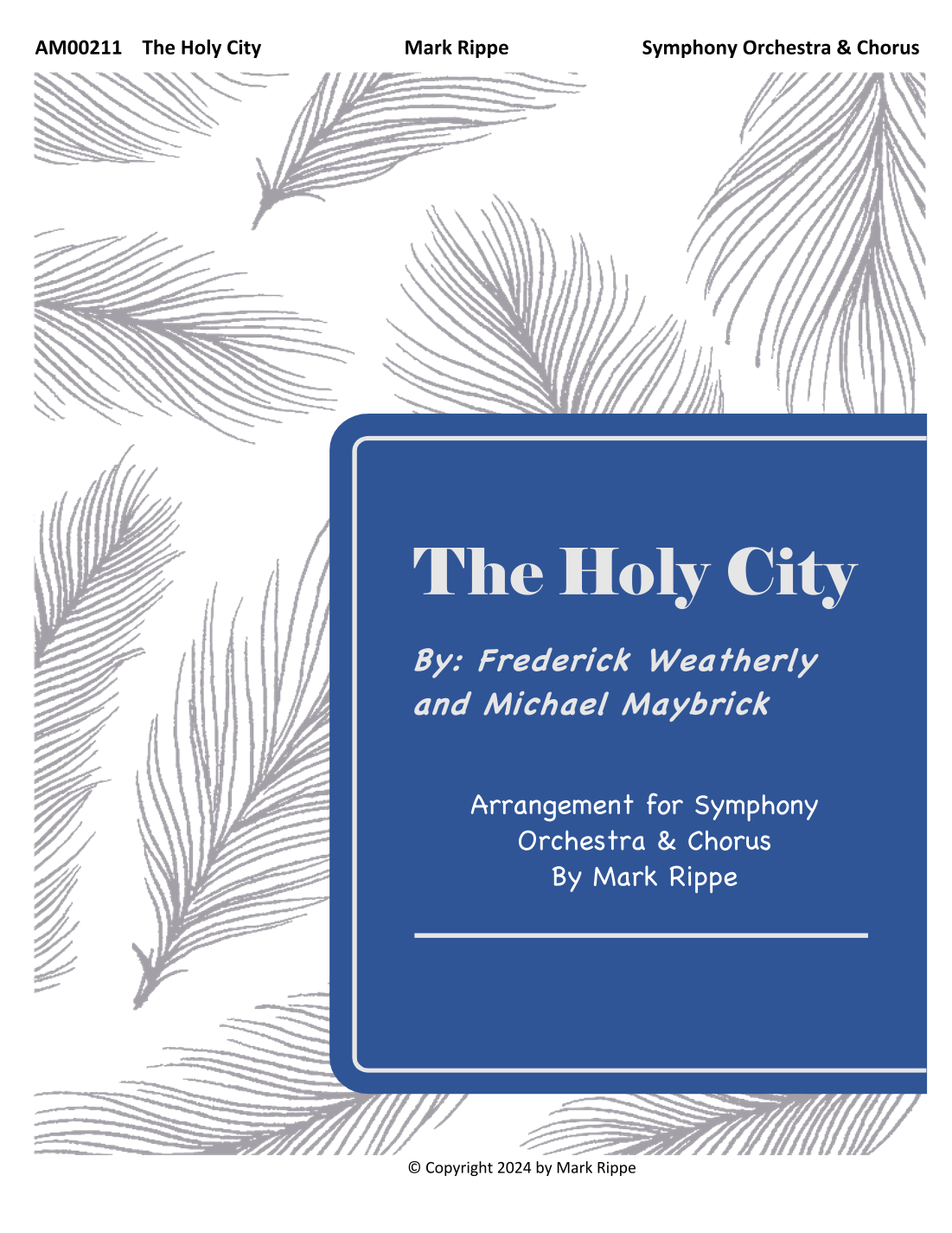The Holy City (AM00211) (arr. Mark Rippe) by F. Weatherly (1848-1929) & M. Maybrick (aka Stephen Adams) (1844-1913) Full Orchestra
