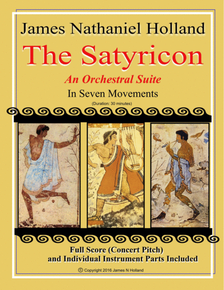 The Satyricon Orchestral Suite in Seven Movements Full Score and Individual by James Nathaniel Holland Full Orchestra(詹姆斯·纳撒尼尔·霍兰德《萨蒂里科恩》七乐章管弦乐组曲总谱与分谱) - 预览