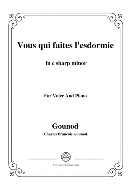 Gounod-Vous qui faites l'esdormie in c sharp minor, for Voice and Piano (arr. MSM) Digital Sheet Music