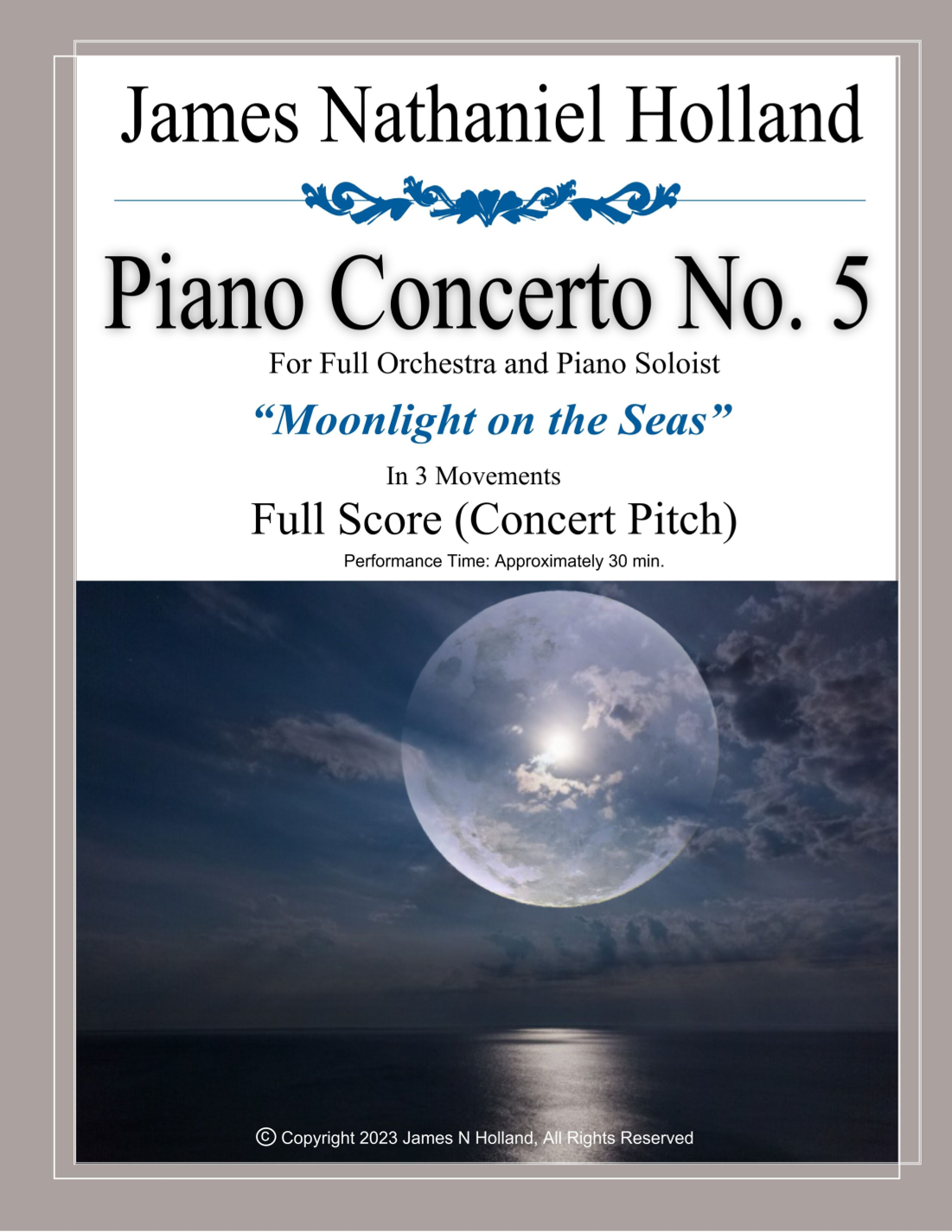 【詹姆斯·纳撒尼尔·霍兰德《第五钢琴协奏曲》管弦乐总谱】Piano Concerto No. 5, for Full Orchestra and Piano Soloist, Full Score - Score Only by James Nathaniel Holland Full Orchestra PDF乐谱下载