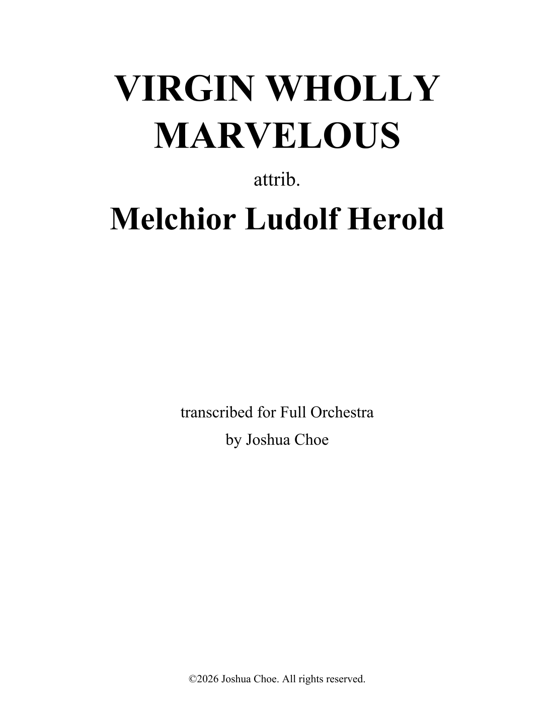 Virgin Wholly Marvelous (arr. Joshua Choe) by attrib. Melchior Ludolf Herold 管弦乐团 - 预览