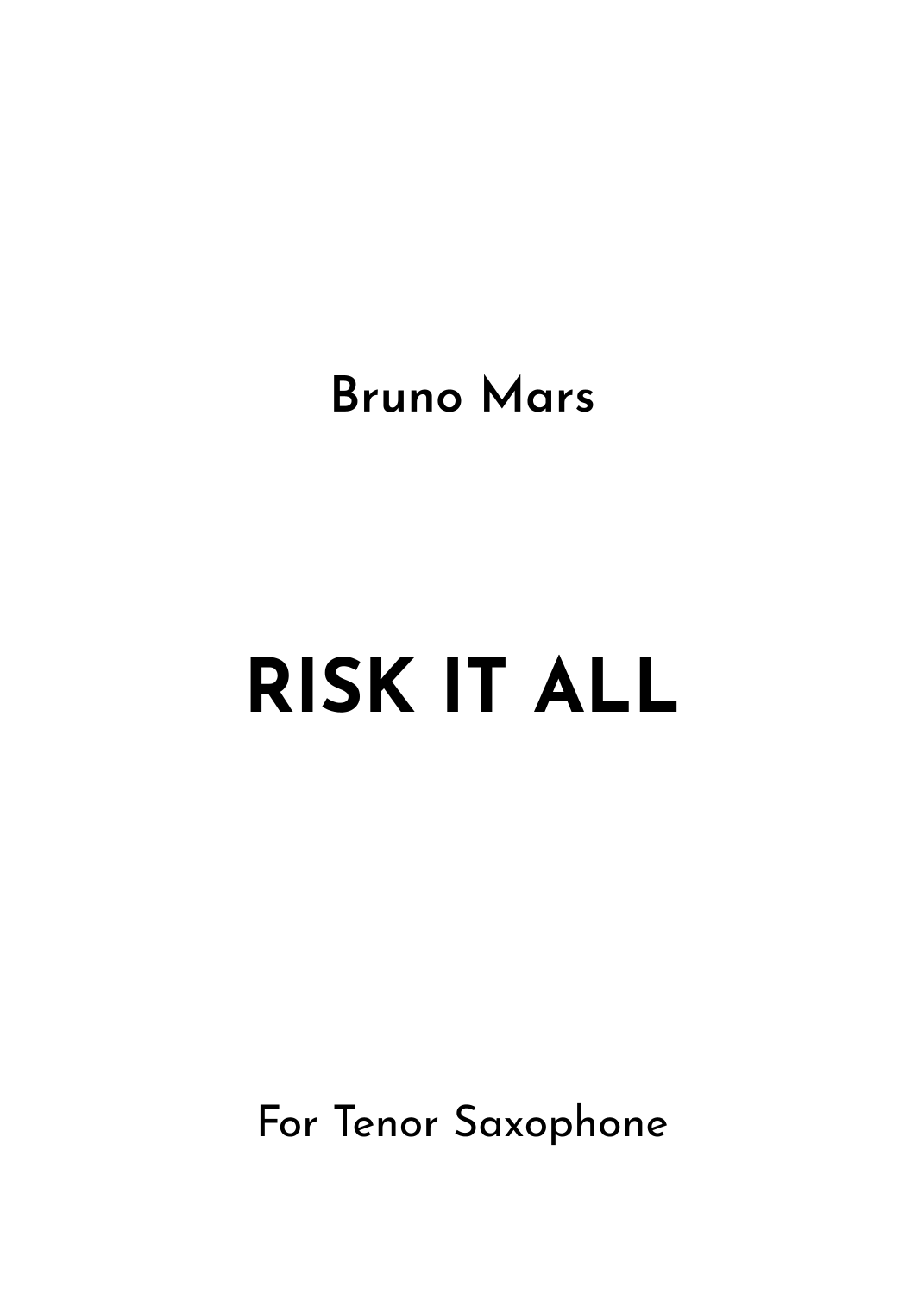 Risk It All by Bruno Mars Sheet Music for Tenor Sax Solo (arr. Jireh J ...