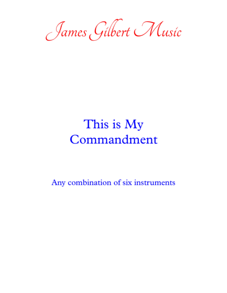 This Is My Commandment by James Gilbert Full Orchestra