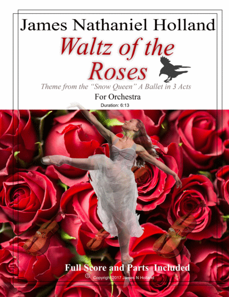 Waltz of the Roses, for Orchestra, Pas de Deux / Theme from The Snow Queen, A Ballet by James Nathaniel Holland Full Orchestra (玫瑰圆舞曲,管弦乐双人舞 / 选自詹姆斯·纳撒尼尔·霍兰德芭蕾舞剧《冰雪女王》主题,管弦乐团) - 预览