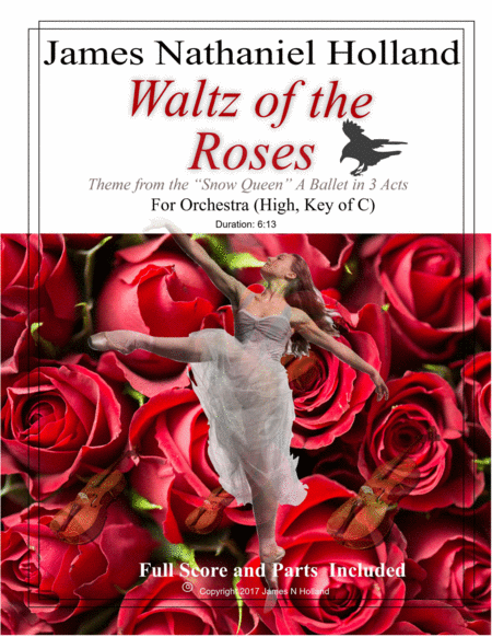Waltz of the Roses, for Orchestra (High, Key of C), Pas de Deux / Theme from The Snow Queen Ballet by James Nathaniel Holland Full Orchestra