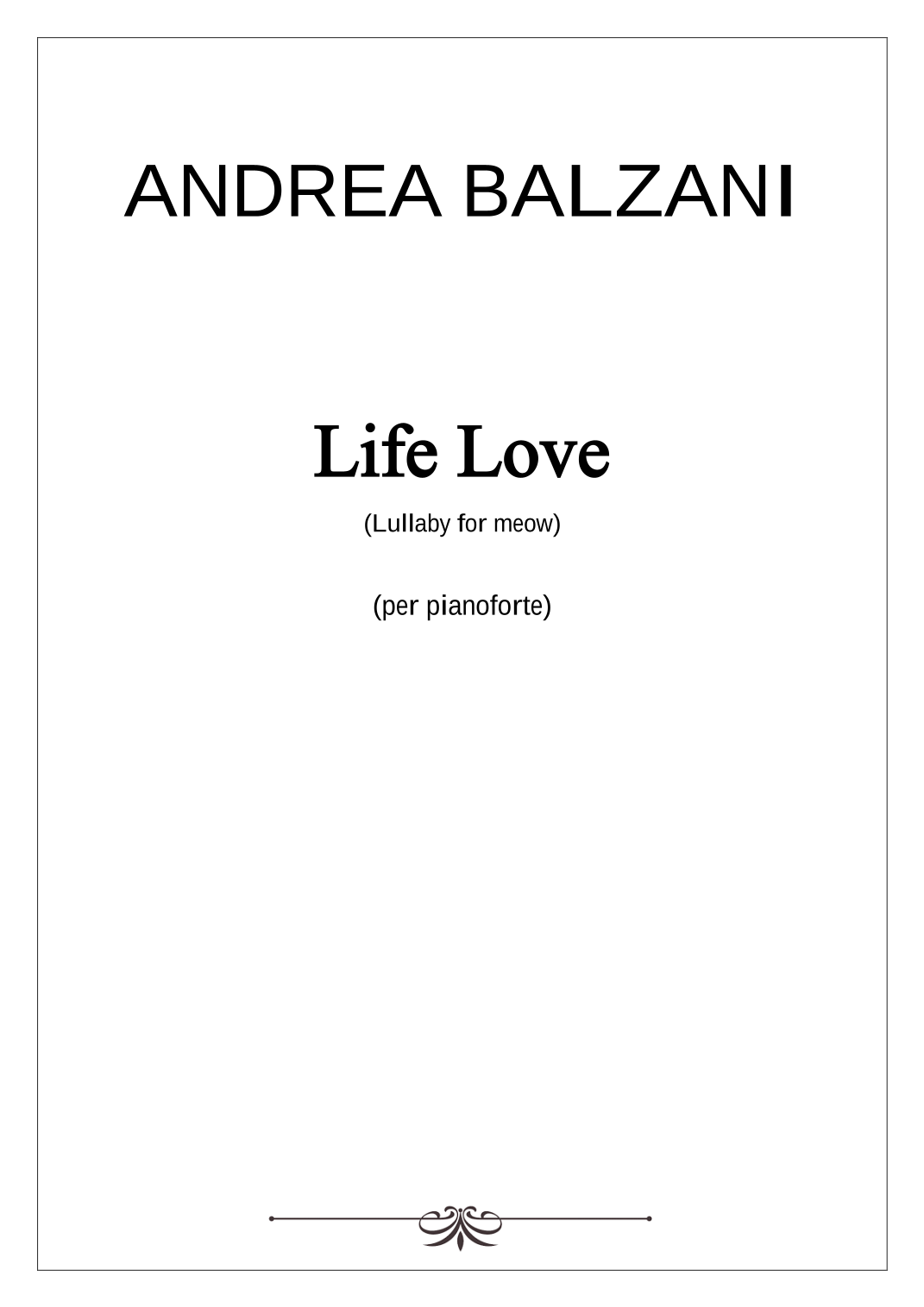 Interactive Digital Sheet Music preview of 'Life Love (foglio album)' by Andrea Balzani, Piano Solo page 1