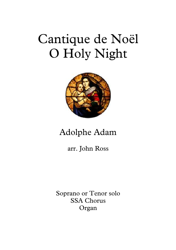 Cantique de Noël - O Holy Night (Soprano or Tenor soloist, SSA choir, Organ) (arr. John Ross) Partition Digitale