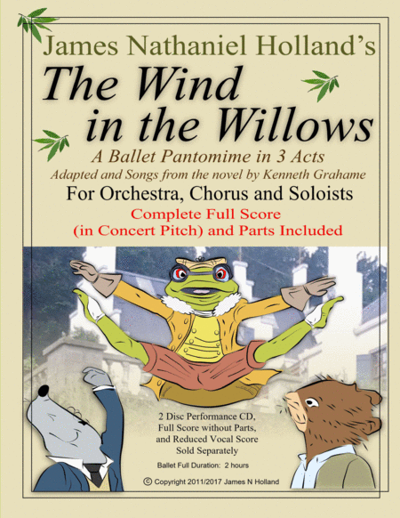 The Wind in the Willows, A Ballet Pantomime in Three Acts Full Score and Individual Parts by James Nathaniel Holland Full Orchestra